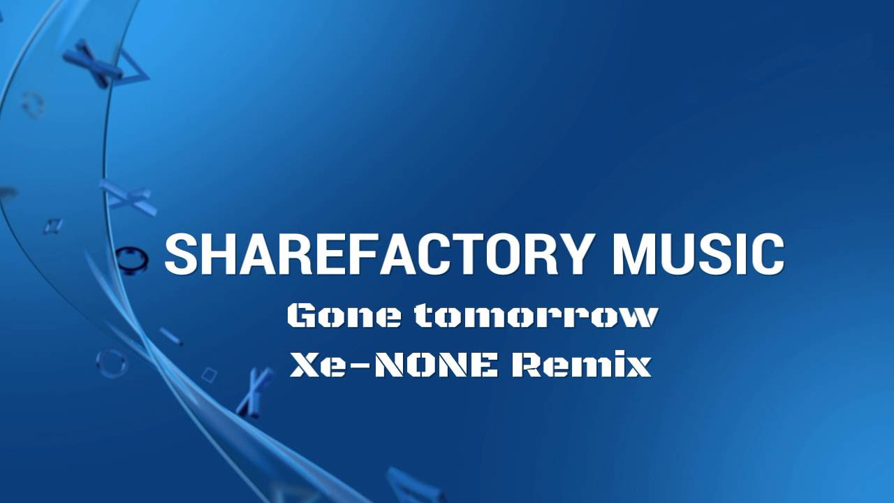 Gone tomorrow - Xe-NONE Remix