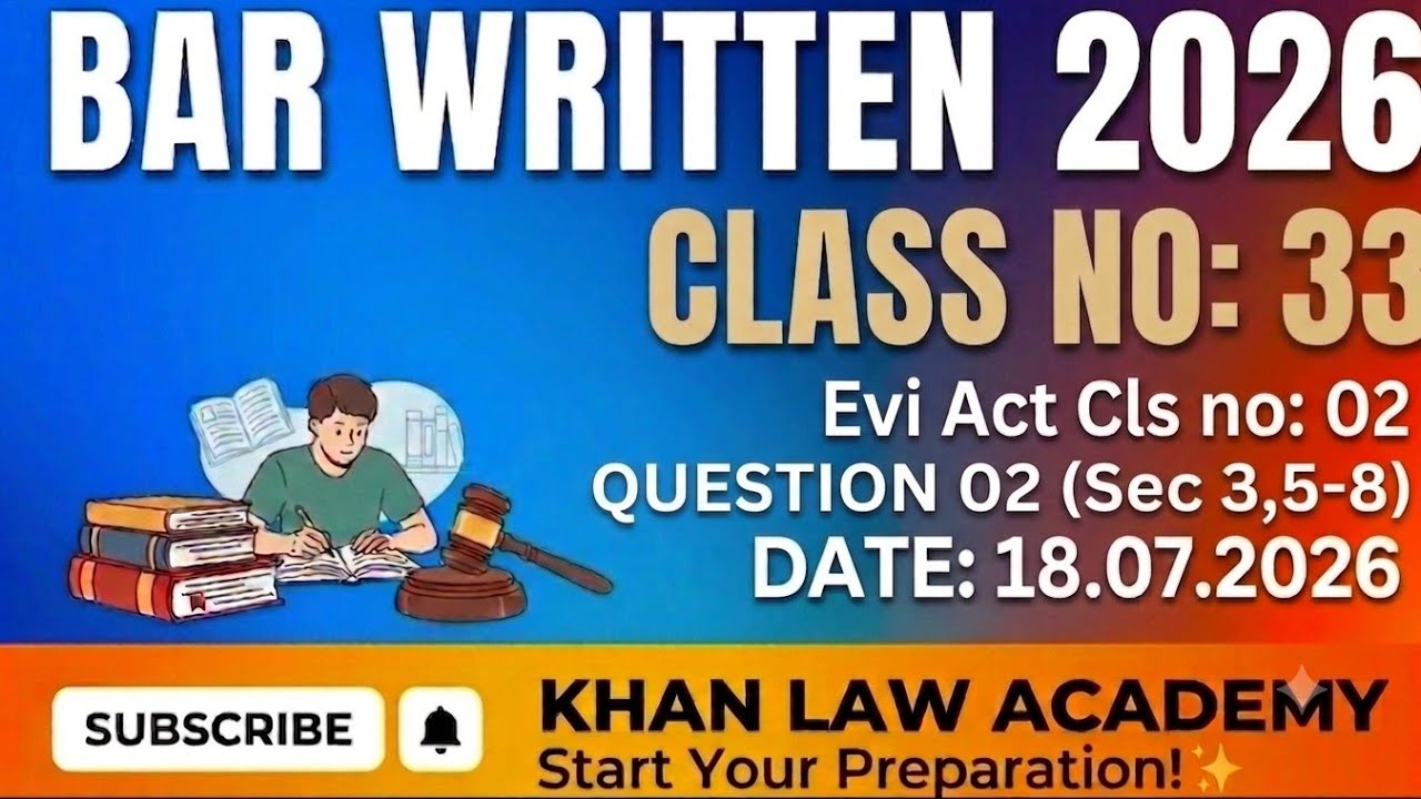 Bar Written,2026; Cls no 33; Evi Act cls no 02; Qusn 2 (Sec 3,5-8);Date: 18.07.2026