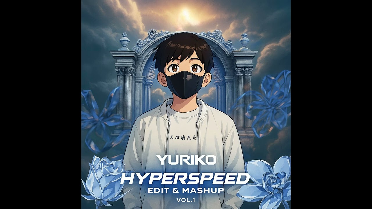 Yuriko Hyper Speed - Edit &Mashup (Vol 1 ) Out Now 