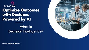 Circuitry.AI - What is Decision Intelligence?
