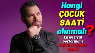 Hangi Akıllı Çocuk Saati alınmalı? En iyi çocuk saatleri