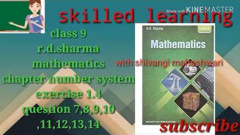 R.d.sharma class 9 chapter number system exercise 1.4 question 7,8,9,10,11,12,13,14