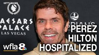 Perez Hilton hospitalized in Florida after apparent self-harm on TikTok Live