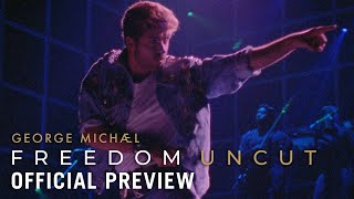 GEORGE MICHAEL FREEDOM UNCUT - Official Preview | Now on Digital & On Demand