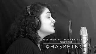 Gel dedim - Hasret Turunc (cover) Resimi