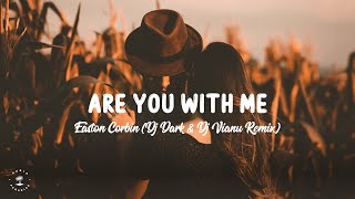 Easton Corbin - Are You With Me (Dj Dark & ​​Dj Vianu Remix)