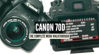 Canon 70D ⎥Every Menu Item Explained