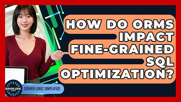 How Do ORMs Impact Fine-grained SQL Optimization? - Server Logic Simplified