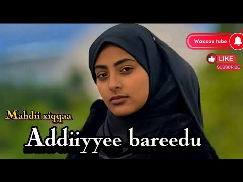 Mahdii Xiqqaa Addiyyee Bareeduu Ililii Fakkaati New Ethiophian Oromo Music 2025 Oromomusic Oromo
