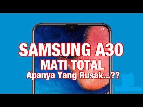 SAMSUNG A30 MATI TOTAL..INI DIA SOLUSINYA..!!!