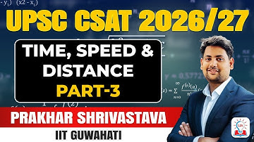 Time, Speed & Distance Based Basic Questions and Solution Tricks I CSAT For UPSC Prelims 2026