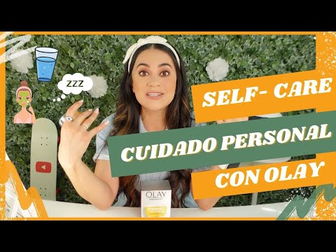 Hablemos del Cuidado Personal...SELF-CARE con Olay
