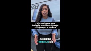 4 JFRD employees arrested, accused of shooting paintballs at JSO car, I-95 sign during ‘prank war’