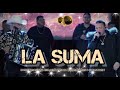 LA SUMA -Javier Rosas Y Su Artillería Pesada & Lupe Borbon Y Su Blindaje 7 [2023] ..