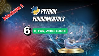 6. IF, FOR, WHILE LOOPS |  Python fundamentals for Network Automation | CCNA Automation | Devnet