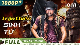 Phim Hành Động Chiếu Rạp Xuất Sắc | TRẬN CHIẾN SINH TỬ | PHIM LẺ THUYẾT MINH 2024 Phim Hành Động Chiếu Rạp Xuất Sắc | TRẬN CHIẾN SINH TỬ | PHIM LẺ THUYẾT MINH 2024