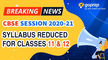 CBSE Reduced Syllabus 2020-21 | Updated Syllabus for Class 11 & 12 | CBSE Revised Syllabus | Goprep
