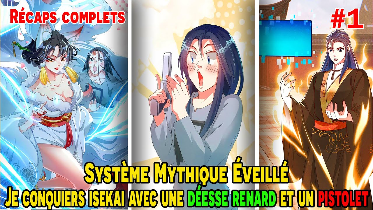 [COMPLETS 1/2] - Système Mythique Éveillé: Je conquiers isekai avec une déesse renard et un pistolet