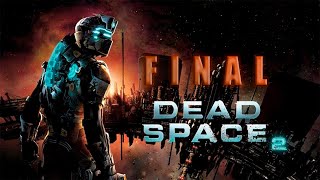 Final_DEAD SPACE 2 | Nivel: Difícil (PC)