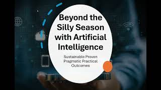 Beyond the Silly Season with Artificial Intelligence – Having Control of Algorithms and LLMs