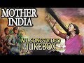 Mother India [1957] - Video Songs Jukebox | Nargis, Sunil Dutt, Rajendra Kumar | Bollywood Classics