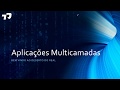 #01 - Aplicações Multicamadas - Desmistificando