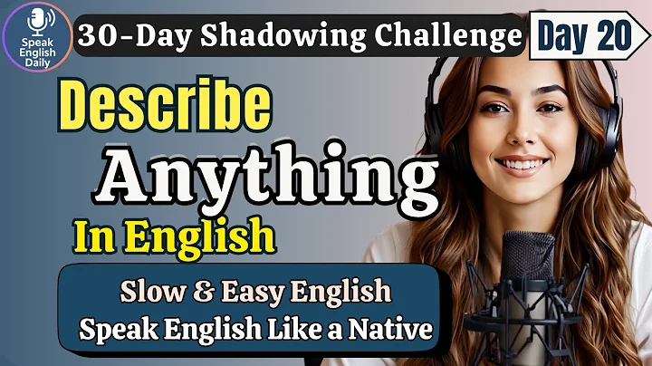Learn English FAST: Describe Anything in English - Day 20 | Shadowing English Speaking Practice