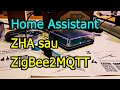 Home assistant cu zigbee  zha sau zigbee2mqtt