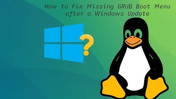 Missing Windows from Grub After Dual Boot? Here