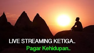 REKAMAN Live Streaming KETIGA Pagar Kehidupan