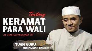 Download Lagu Keramat Para Wali ll Tuan Guru Bakhiet ll Al-Manhajussawwy 27 MP3
