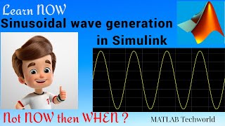 Sine wave generation in Simulink in detail |MATLAB tutorial for beginners| MATLAB Techworld