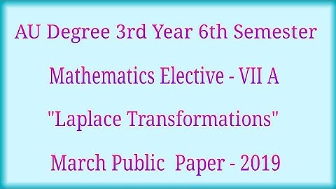 Degree 3rd Year 6th Semester Elective Paper VII A Laplace Transformations Public Model Paper