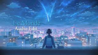 Le Monde Edit audio (slowed) || Short music edit