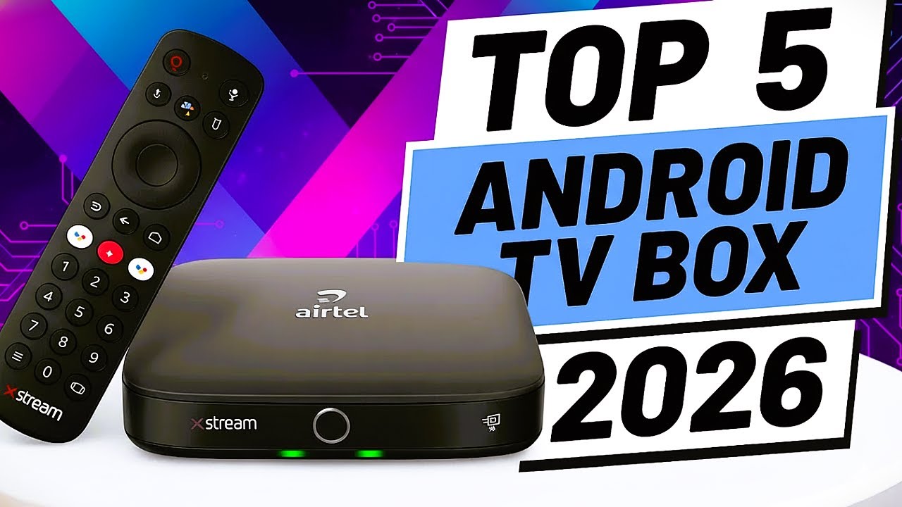 5 Best Android TV Boxes 2026 | Best Android TV Box 2026 - YouTube