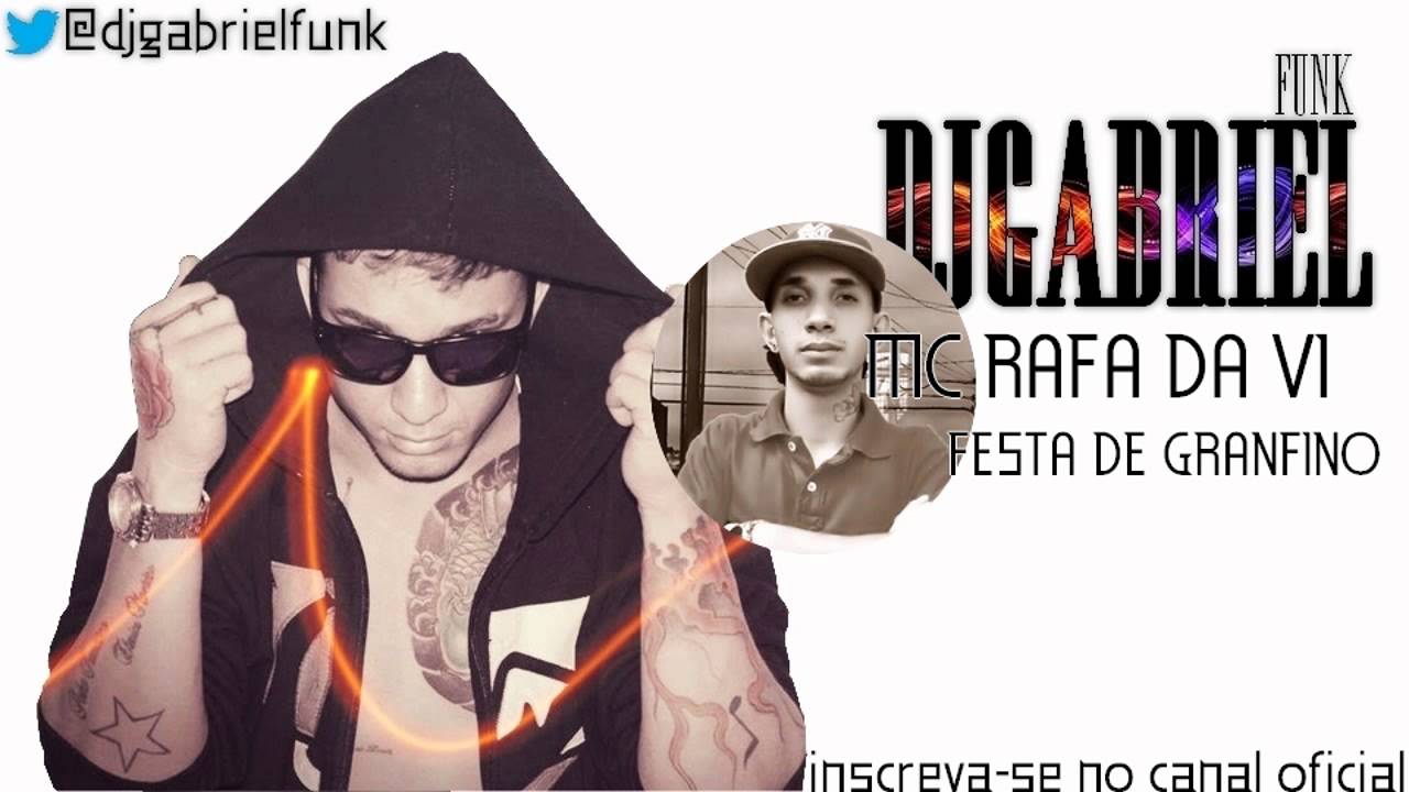 Mc Rafa Da Vi . Festa de Granfino - DjGabrielFunk Lançamento 2014 - YouTube