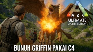 Raid Enemy! Kill Alpha Tribe's Griffin Using C4 Bomb - Daily Life In ARK Mobile PVP Eps 9