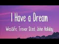 I Have a Dream - Westlife, Trevor Steel, John Holliday (Lyrics|Mix)