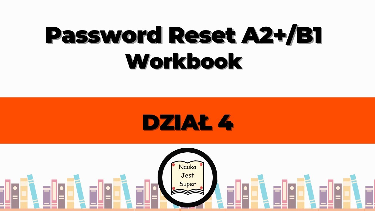 Odpowiedzi do książki Password Reset A2+/B1 Workbook - Dział 4
