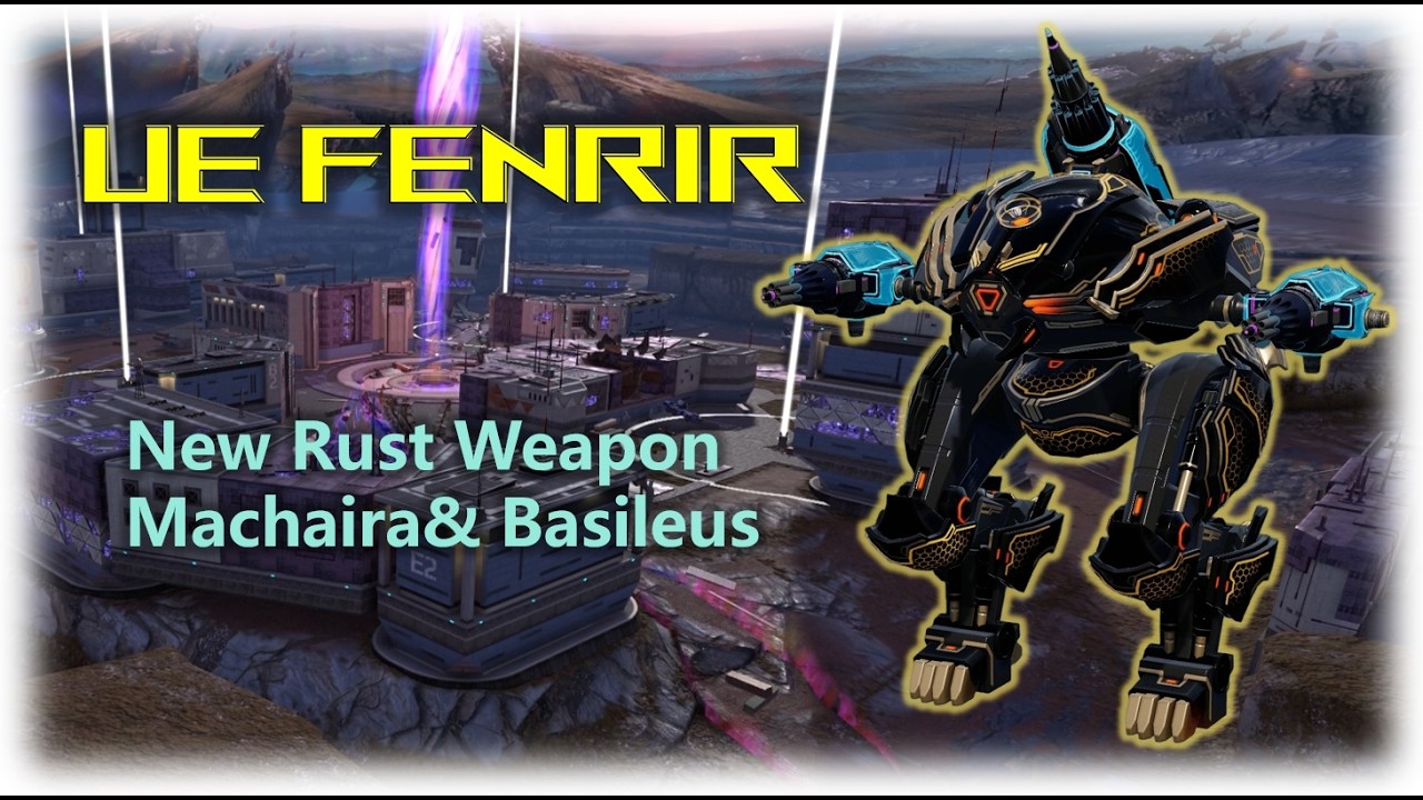 【WR】UE Fenrir With New Rust Weapon: Machaira&Basileus | War Robots ...