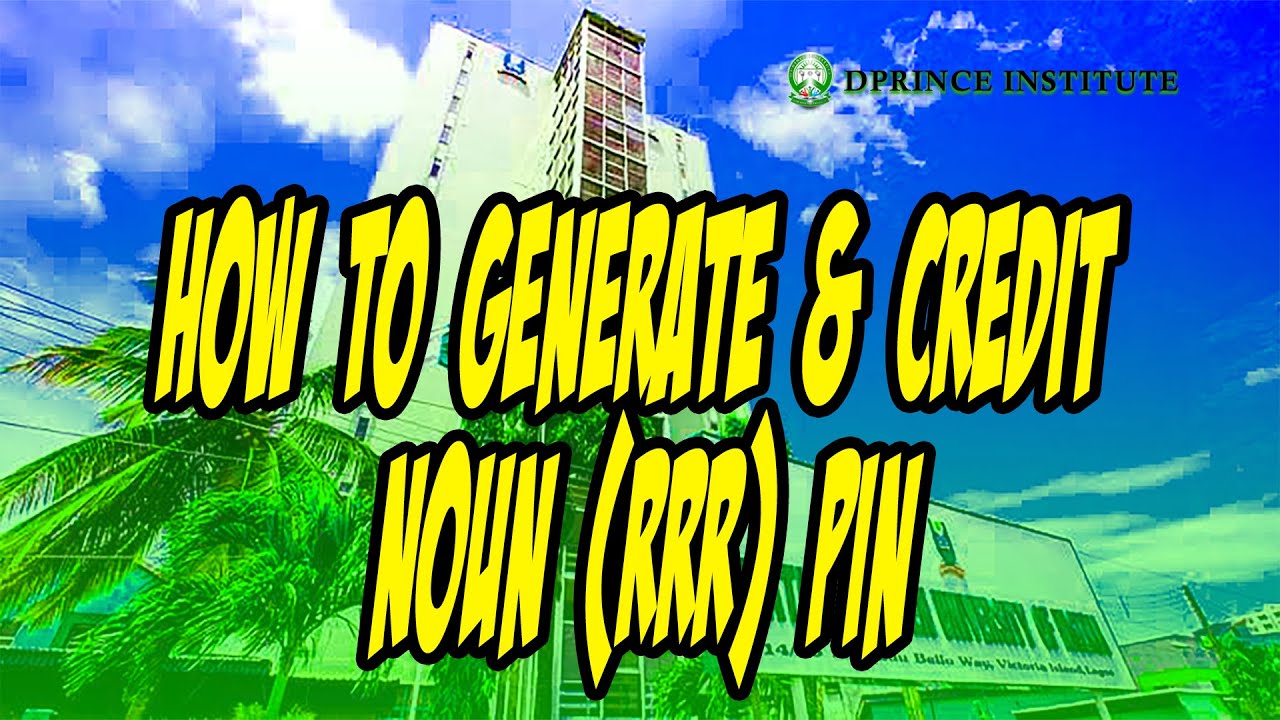 How to generate and credit NOUN RRR Remita Retrieval Reference.