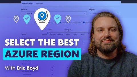 Select the best Azure region