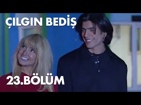 Çılgın Bediş 23.Bölüm - Full  Bölüm