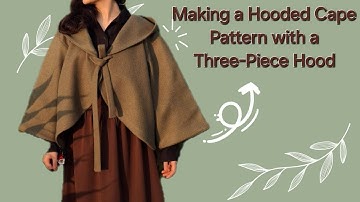 How to Make a Hooded Cape with an Attached Three-Piece Hood | Sewing Pattern Tutorial Jacket Pattern
