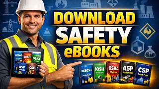 Download Safety eBooks for Safety Officers | NEBOSH, IOSH, OSHA, ASP & CSP