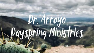 Dayspring in Dr. Arroyo