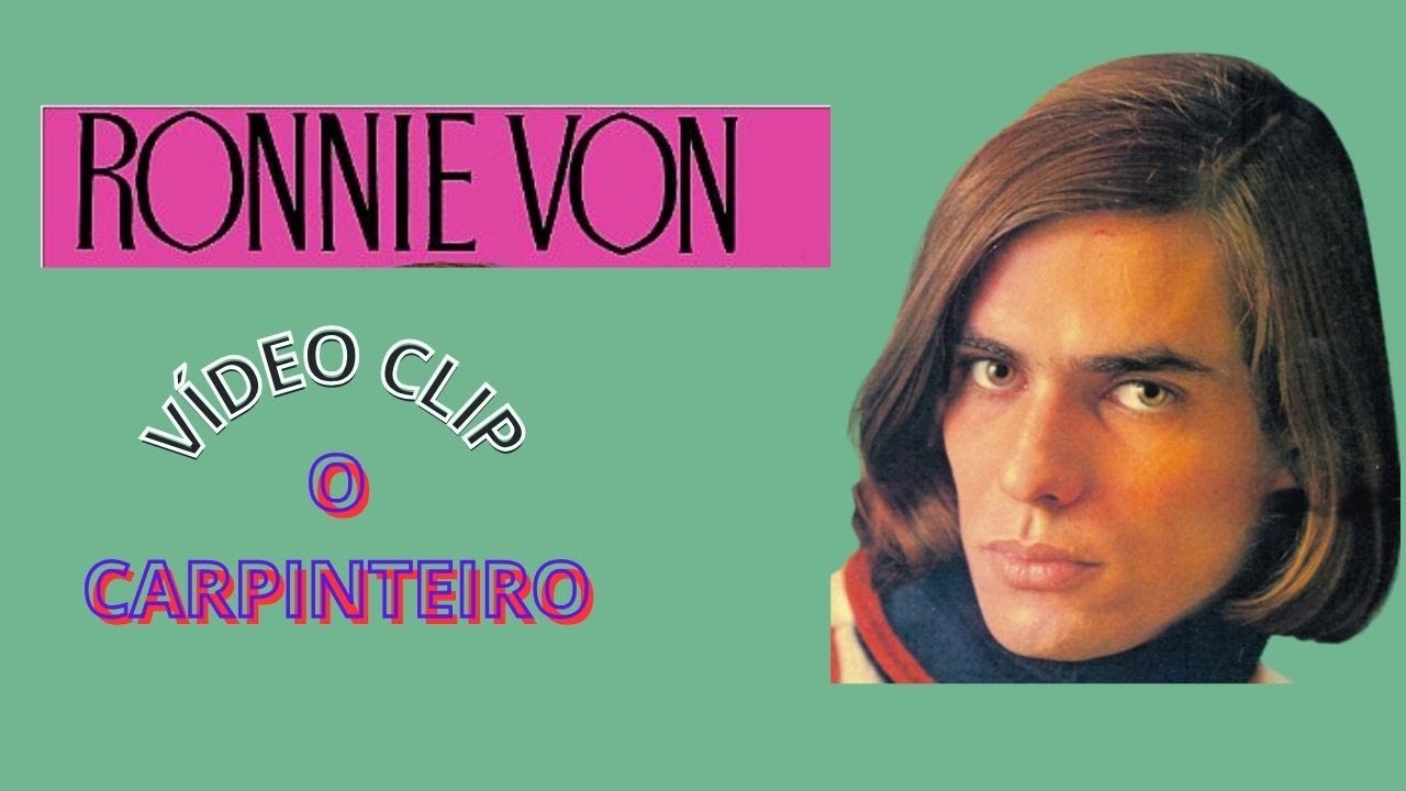 RONIE VON O CARPINTEIRO VÍDEO CLIP ESPECIAL - YouTube