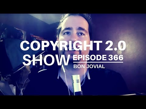 Copyright 2.0 Show - Episode 366 - Bon Jovial