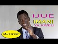 IJUE IMANI YA KWELI IJUE IMANI YA KWELI
