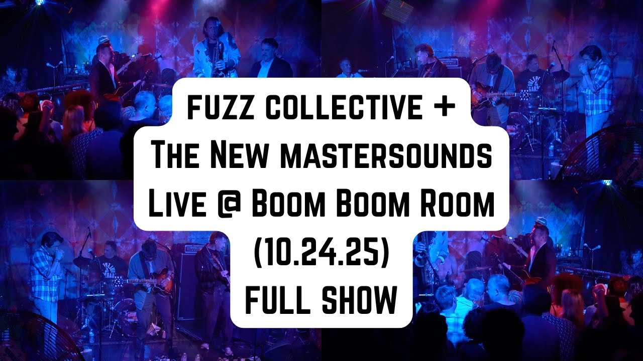 Fuzz Collective + The New Mastersounds FULL SHOW - 10/24/25 @ Boom Boom Room SF